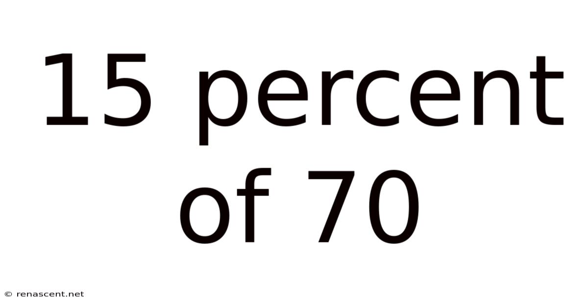 15 Percent Of 70