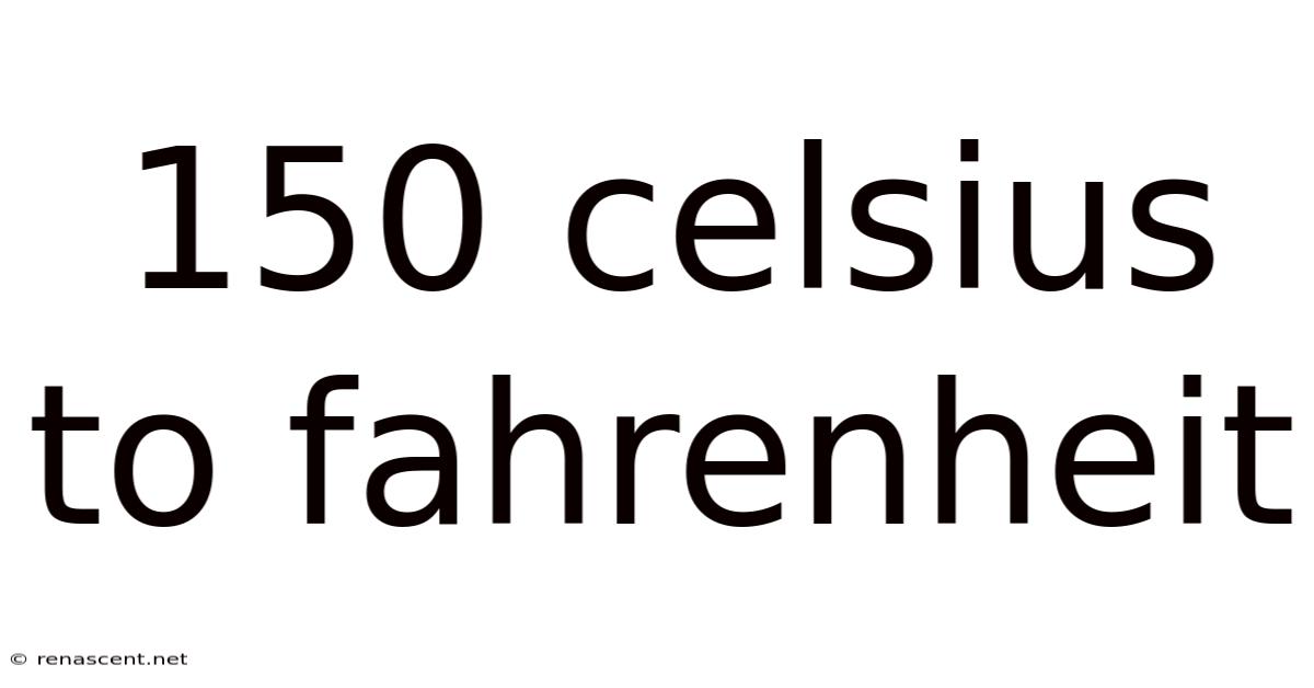 150 Celsius To Fahrenheit