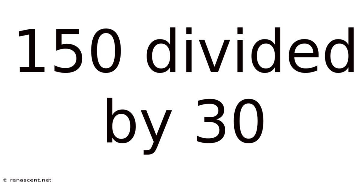 150 Divided By 30