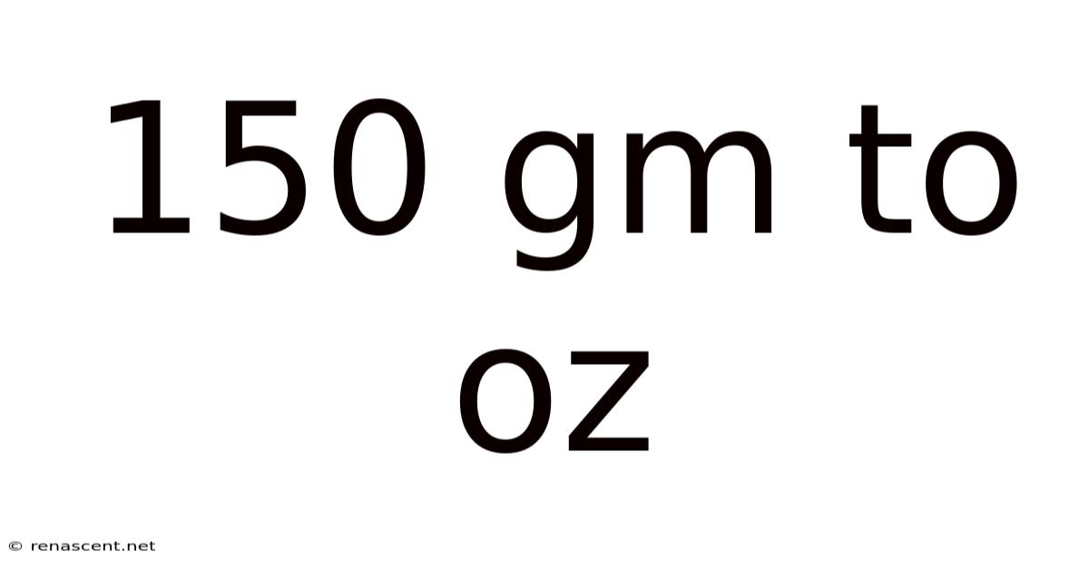150 Gm To Oz