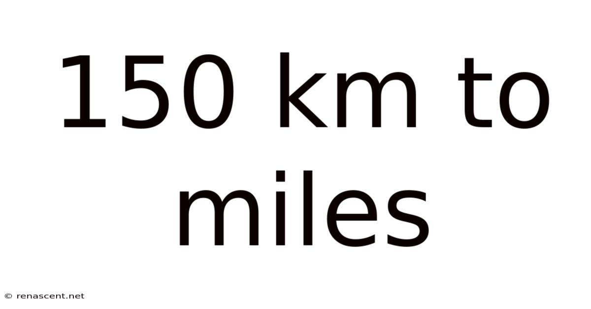 150 Km To Miles