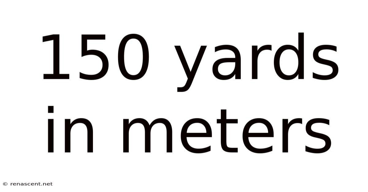 150 Yards In Meters