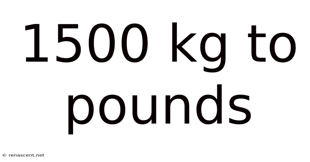 1500 Kg To Pounds