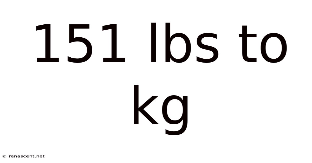 151 Lbs To Kg