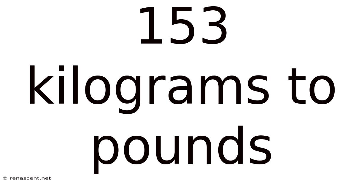 153 Kilograms To Pounds