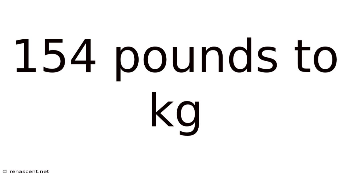 154 Pounds To Kg