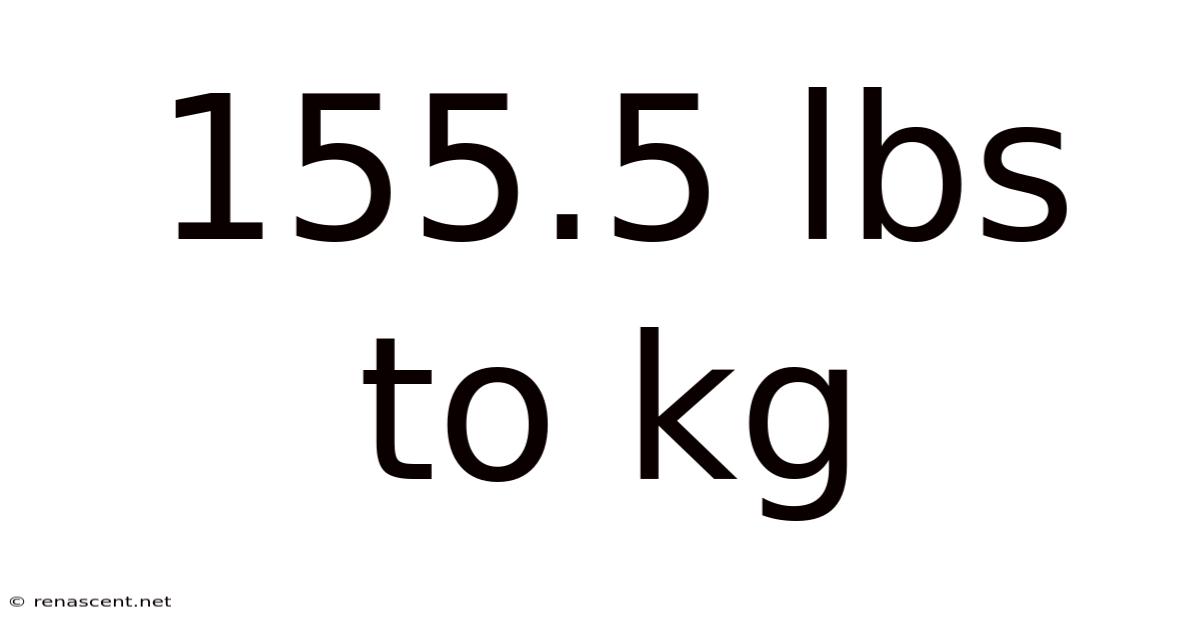 155.5 Lbs To Kg