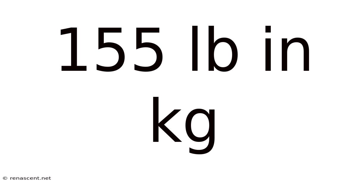 155 Lb In Kg