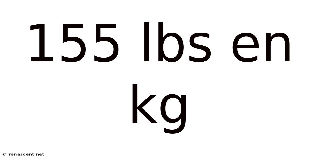 155 Lbs En Kg