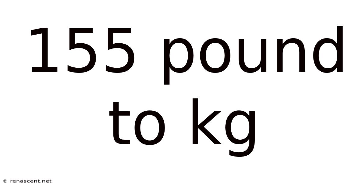 155 Pound To Kg