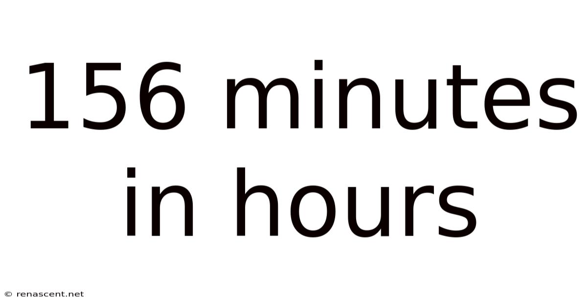 156 Minutes In Hours