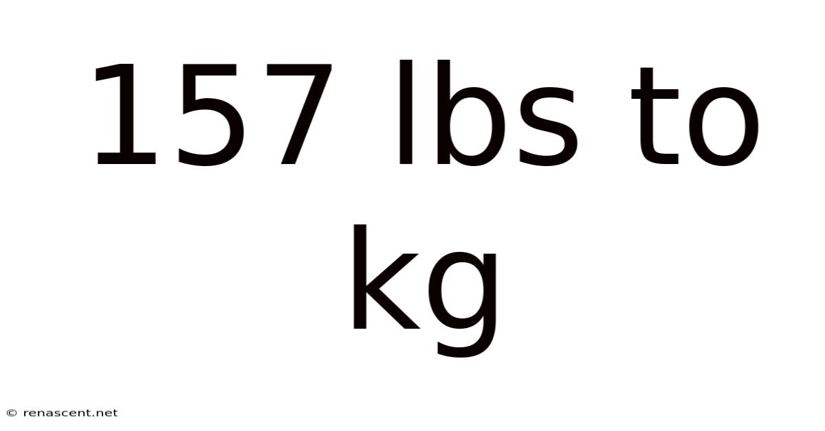 157 Lbs To Kg