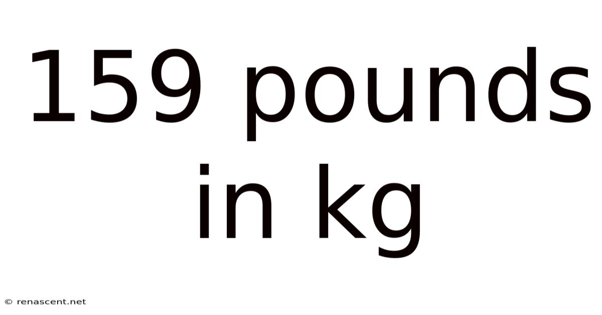 159 Pounds In Kg