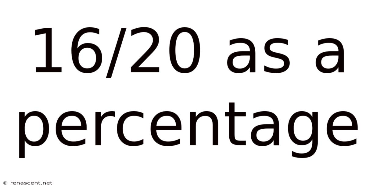 16/20 As A Percentage