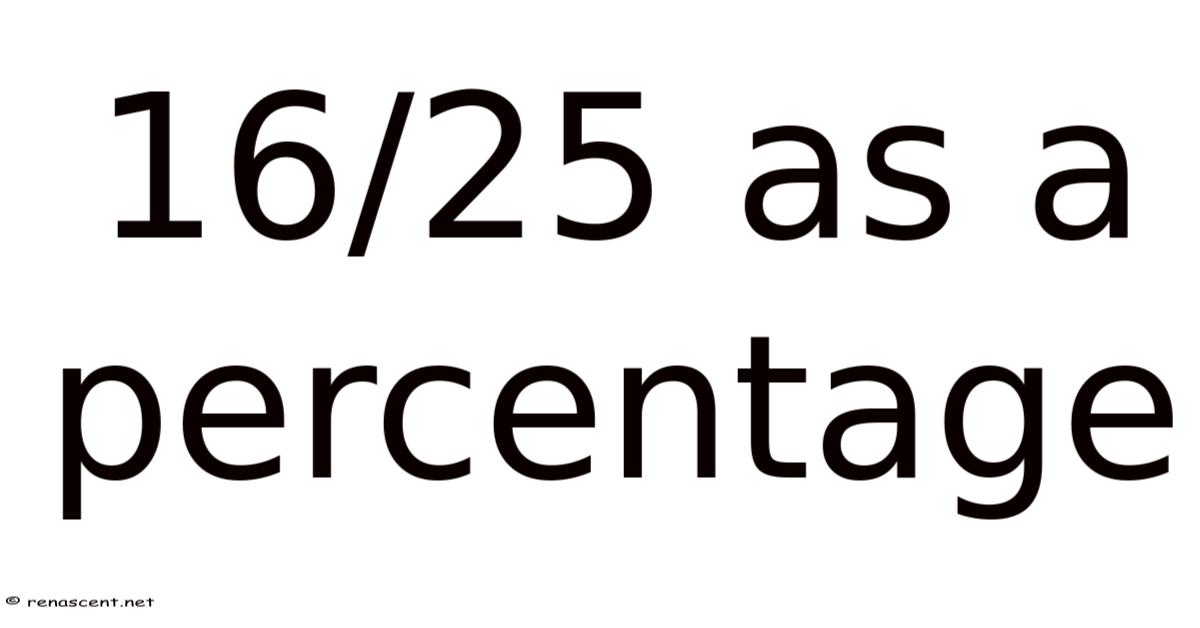 16/25 As A Percentage