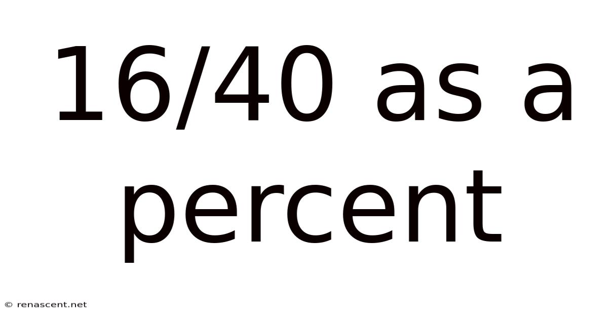 16/40 As A Percent