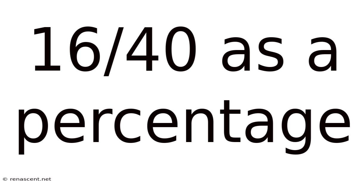 16/40 As A Percentage