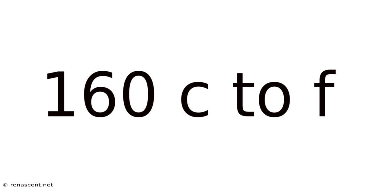 160 C To F