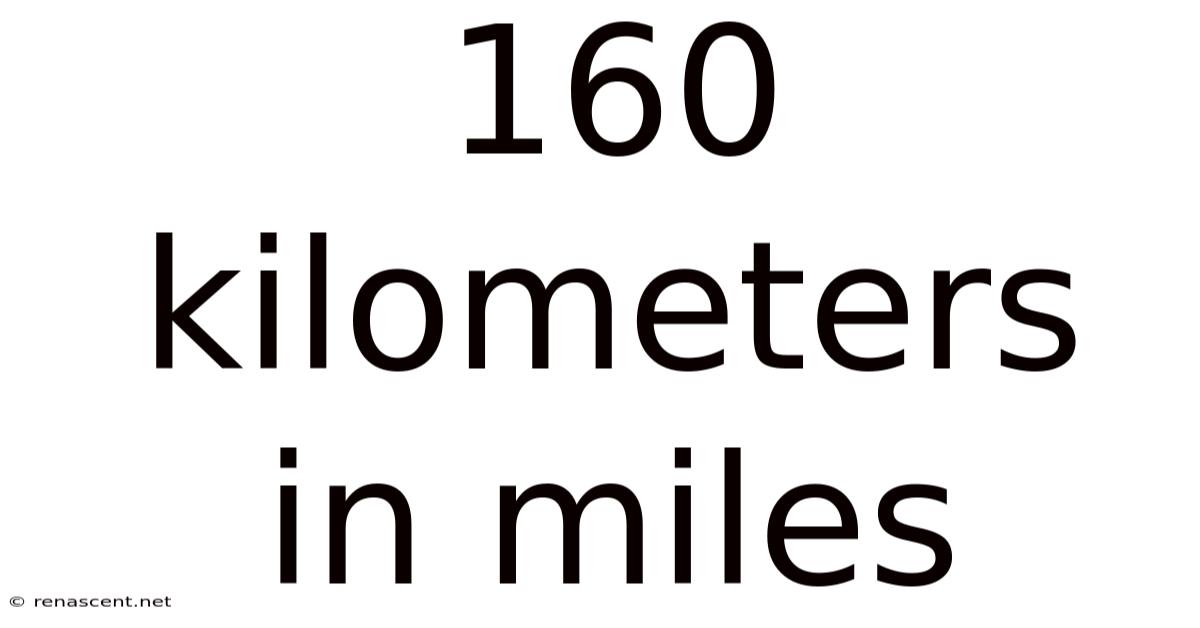160 Kilometers In Miles