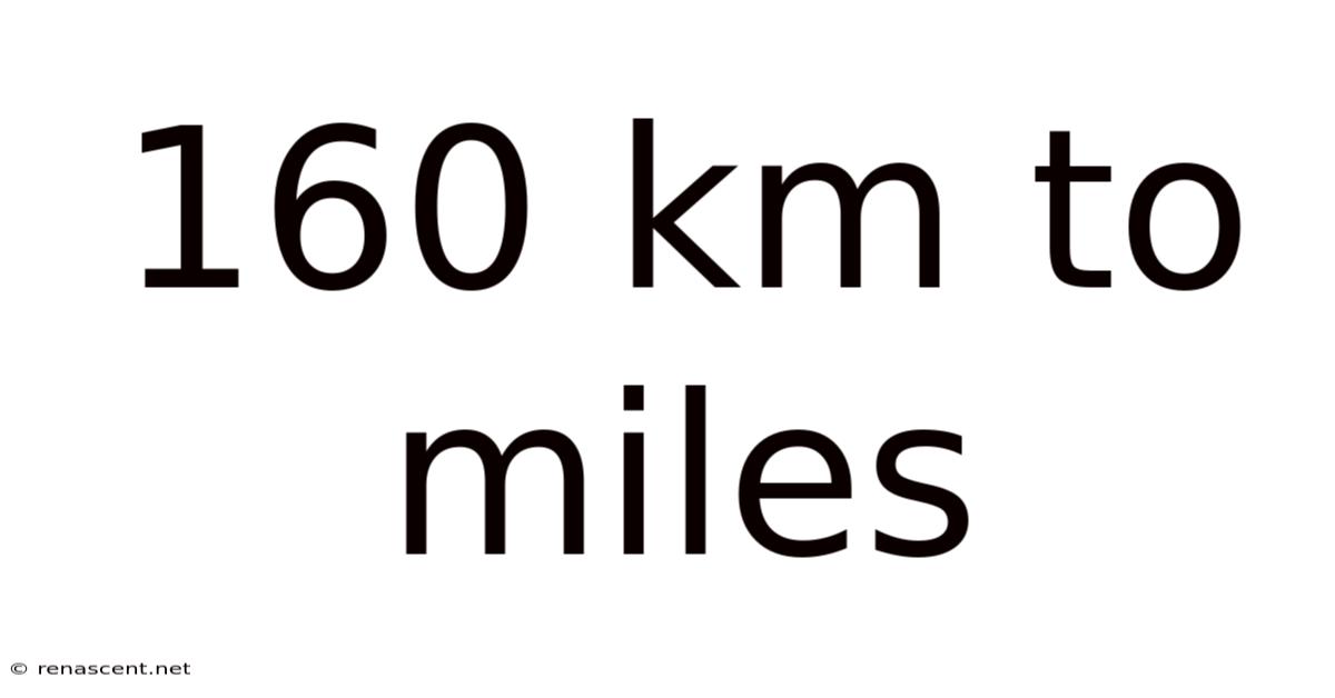 160 Km To Miles