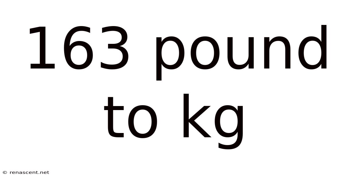 163 Pound To Kg