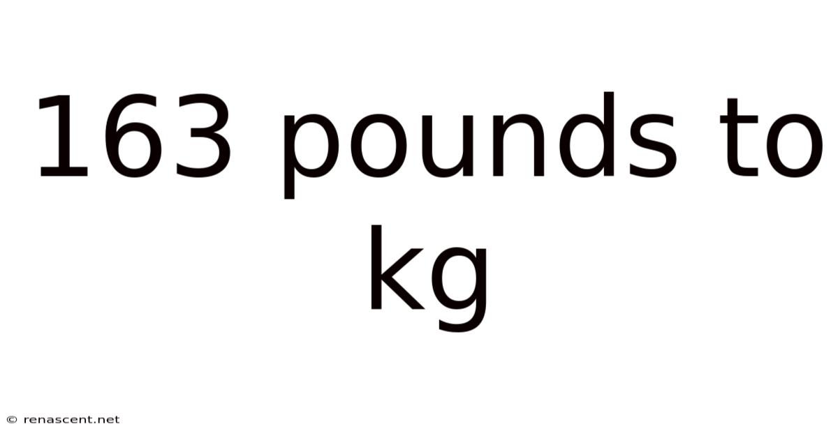 163 Pounds To Kg
