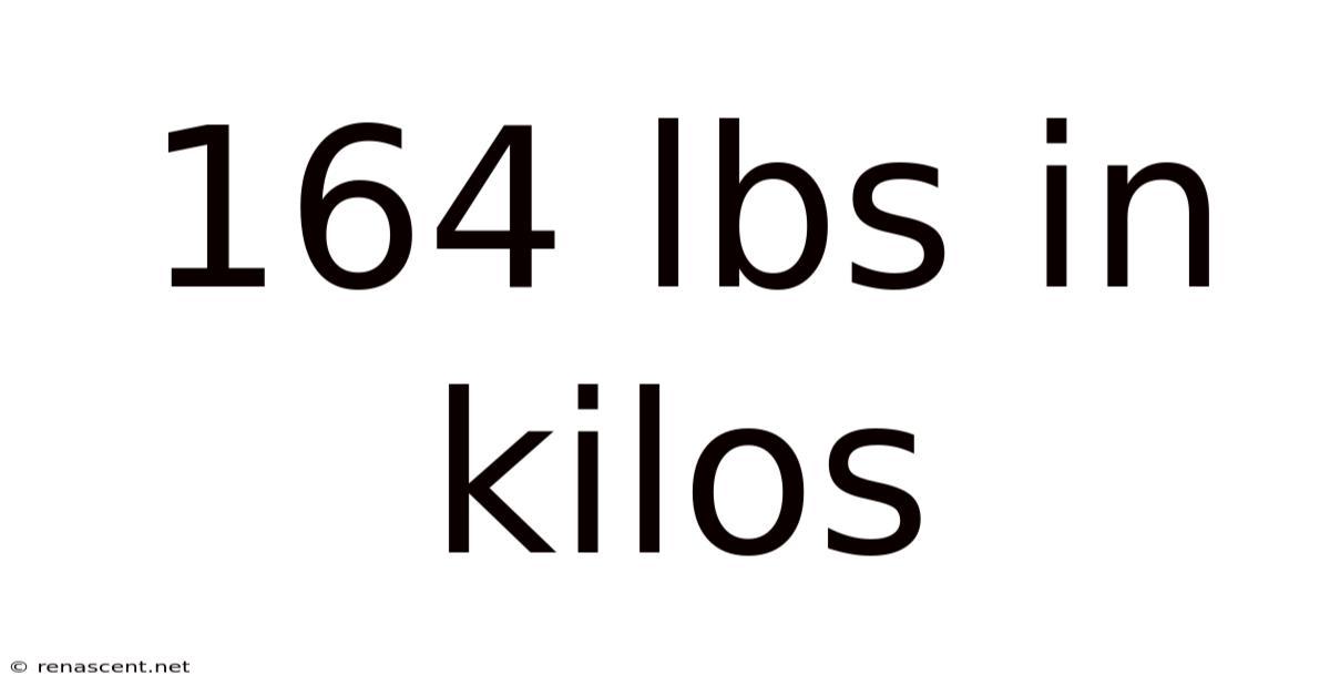 164 Lbs In Kilos
