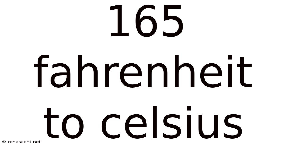 165 Fahrenheit To Celsius