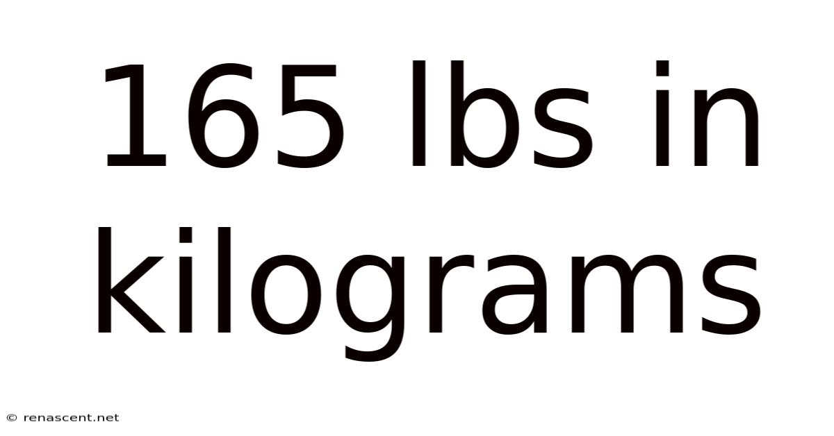 165 Lbs In Kilograms