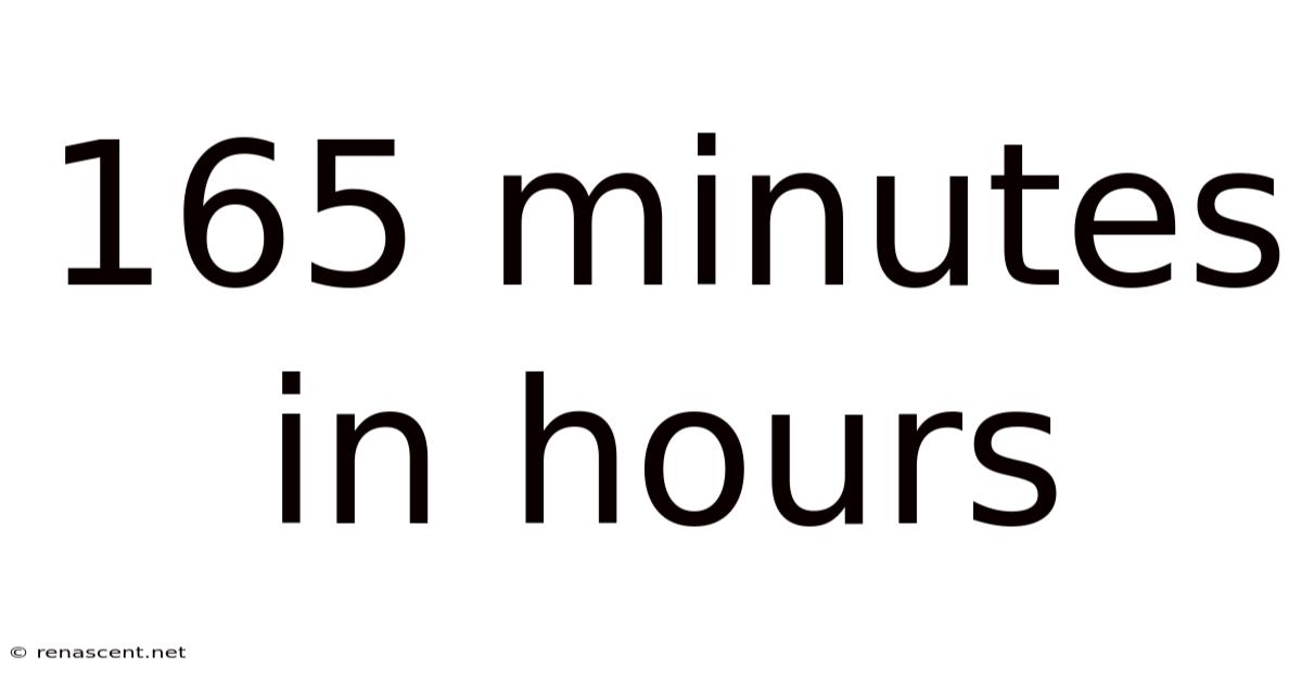 165 Minutes In Hours