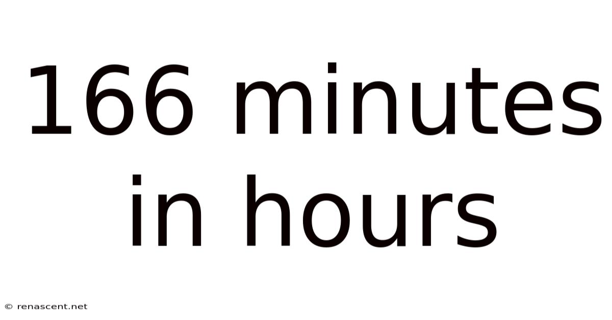 166 Minutes In Hours