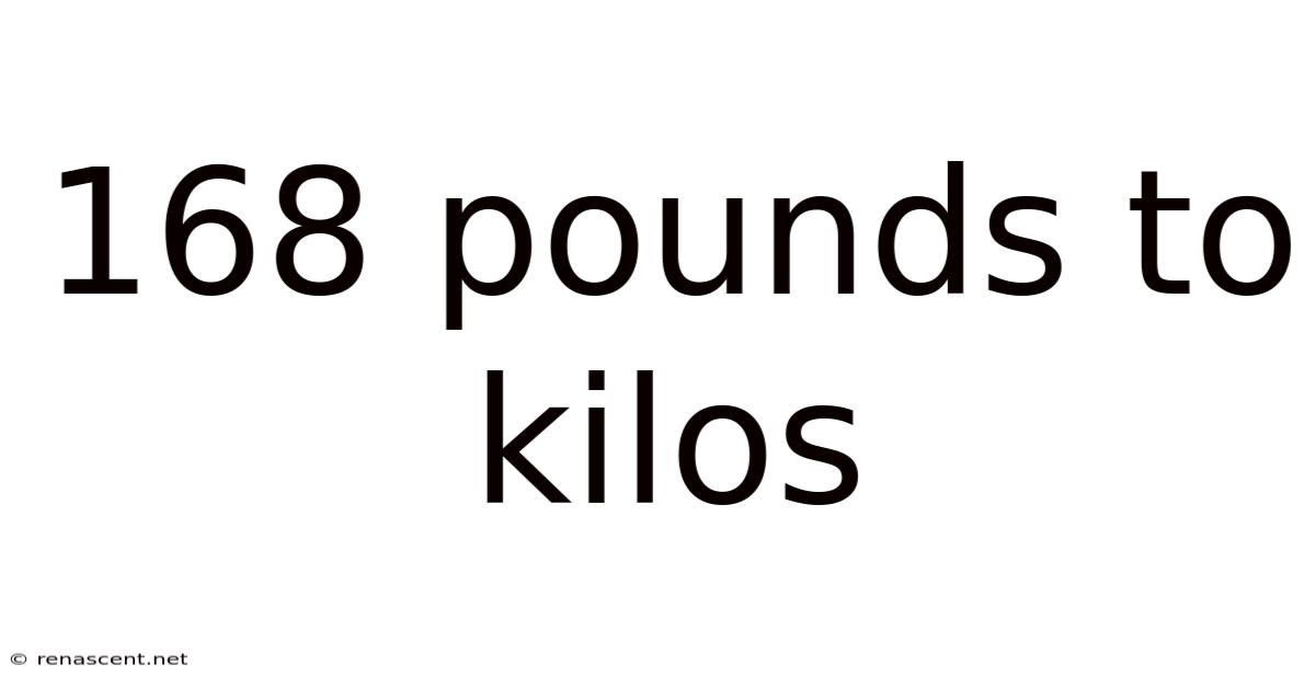 168 Pounds To Kilos
