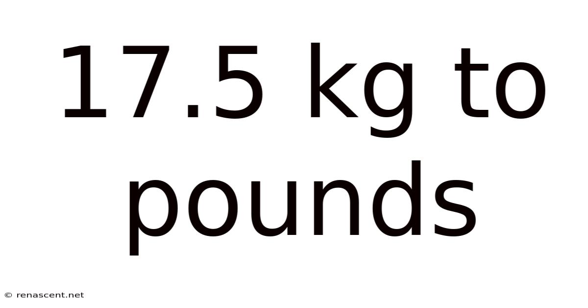 17.5 Kg To Pounds