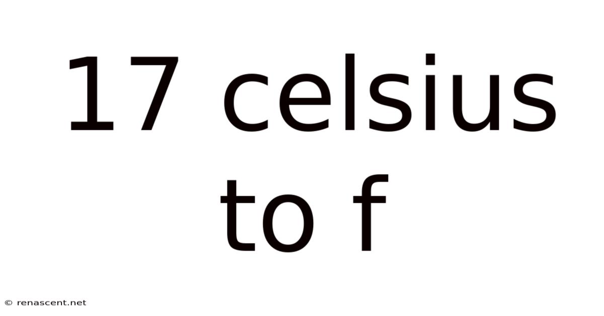 17 Celsius To F