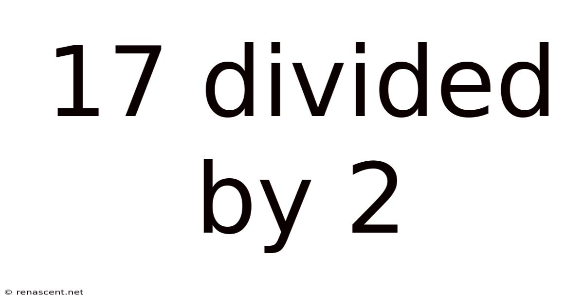 17 Divided By 2