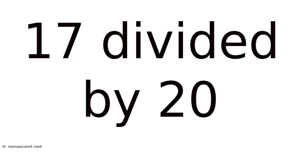 17 Divided By 20