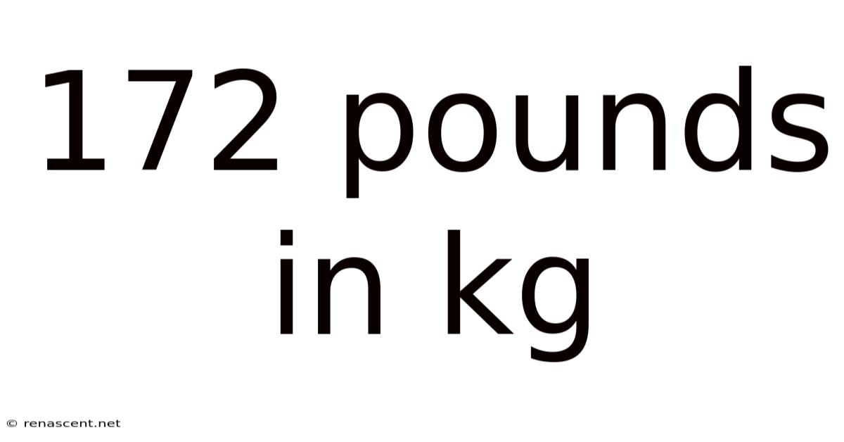 172 Pounds In Kg