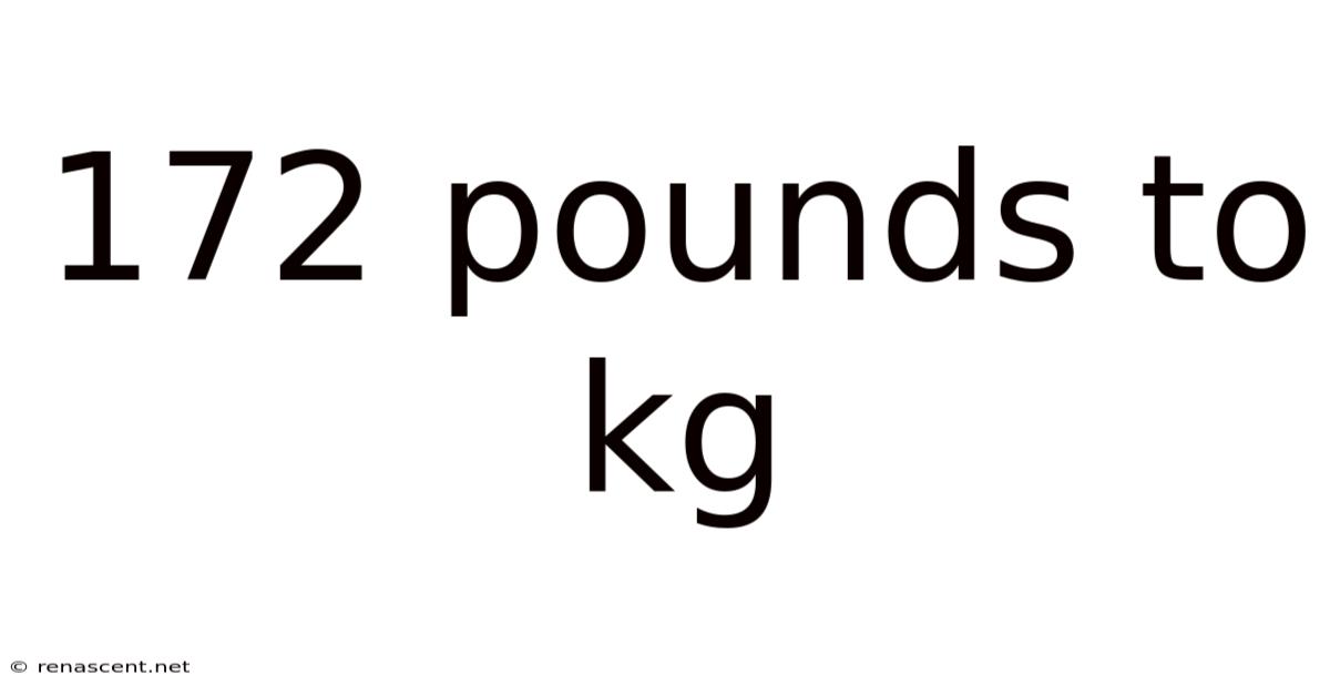 172 Pounds To Kg