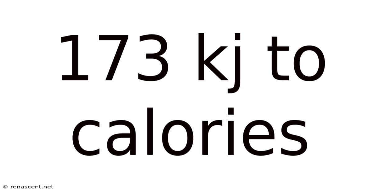 173 Kj To Calories