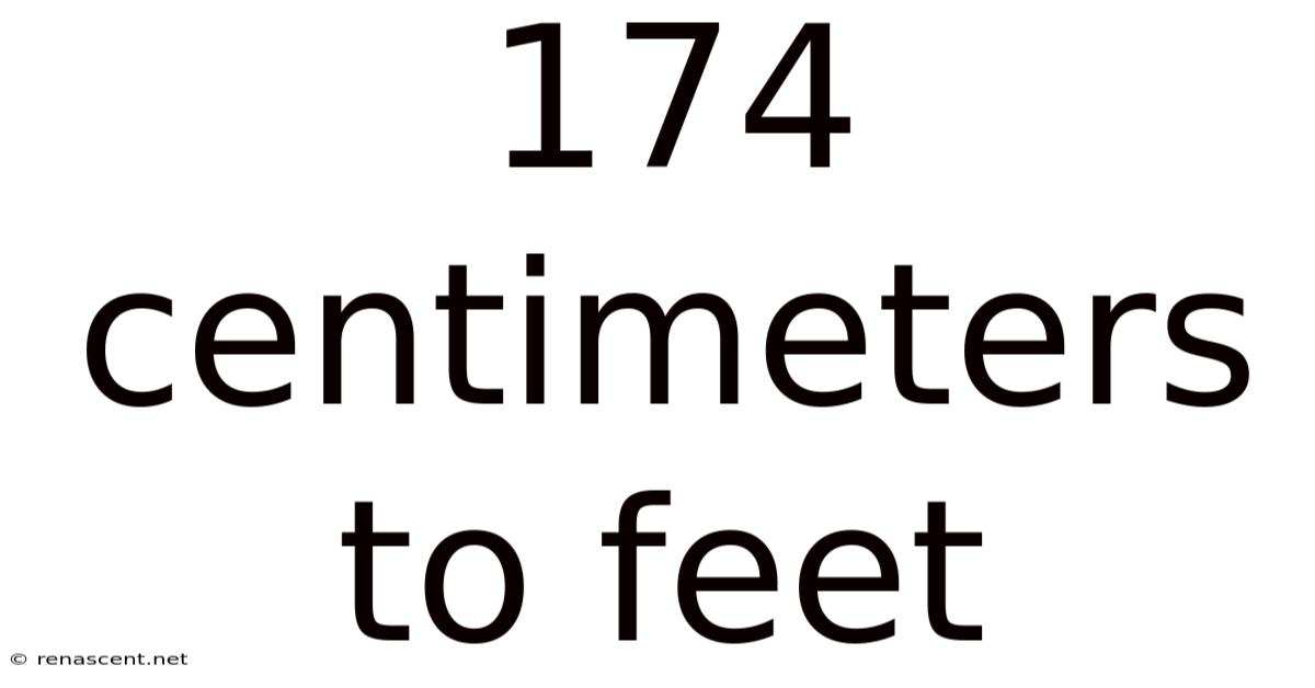 174 Centimeters To Feet