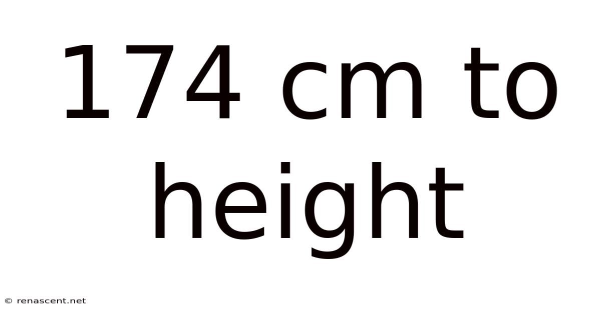 174 Cm To Height