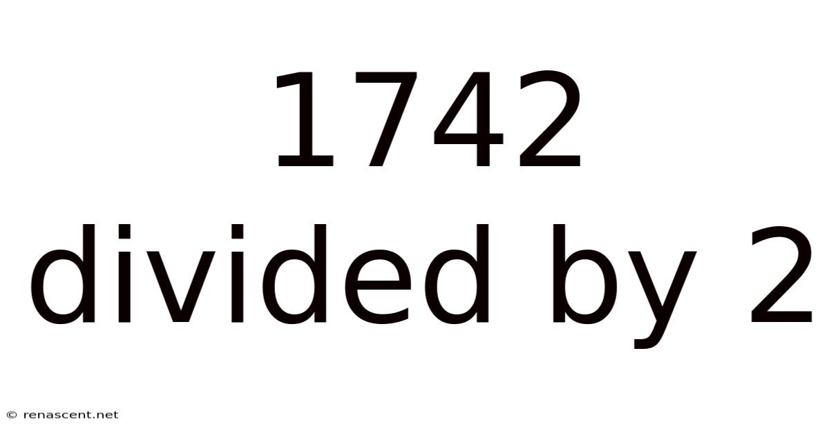 1742 Divided By 2
