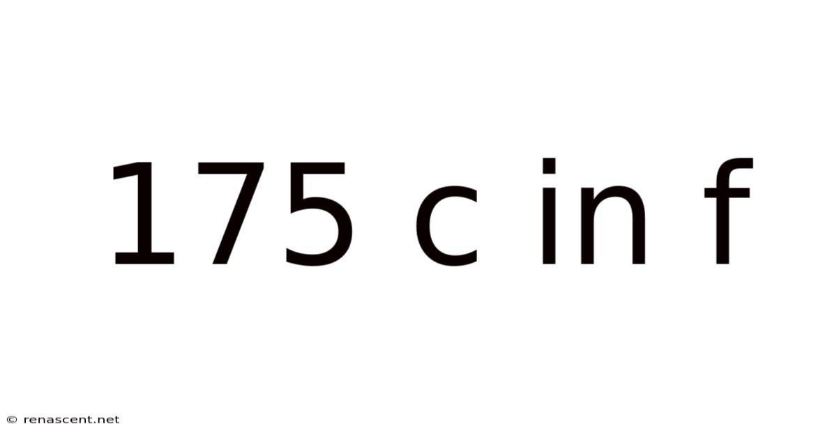 175 C In F