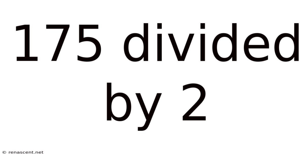 175 Divided By 2