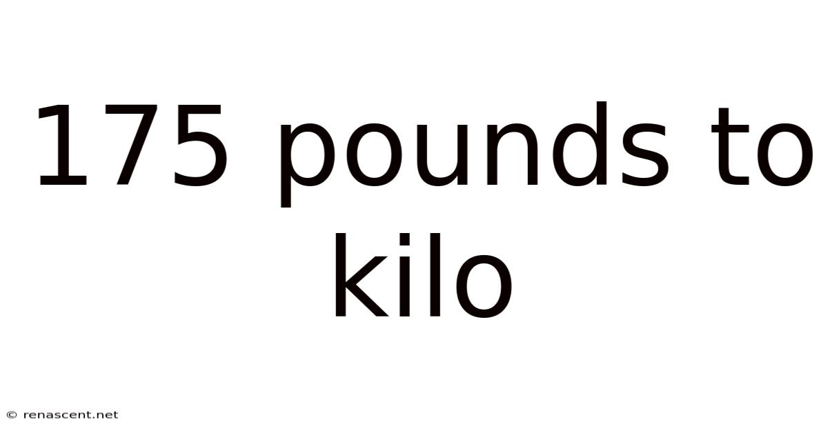 175 Pounds To Kilo