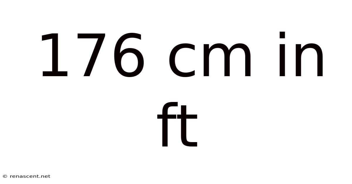 176 Cm In Ft