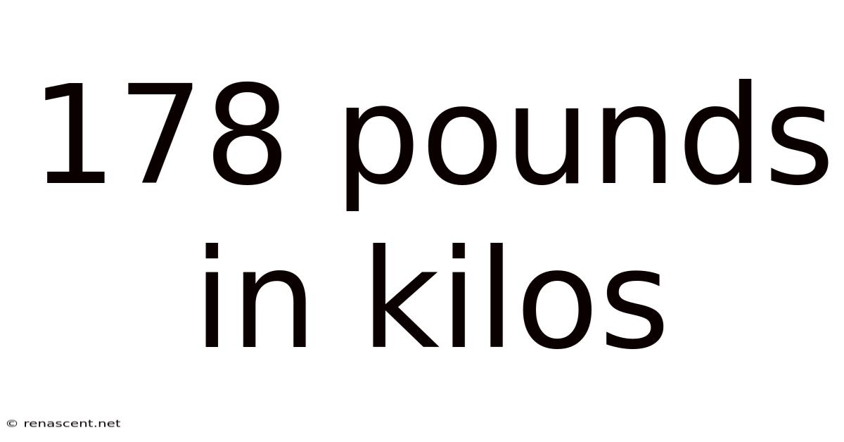 178 Pounds In Kilos