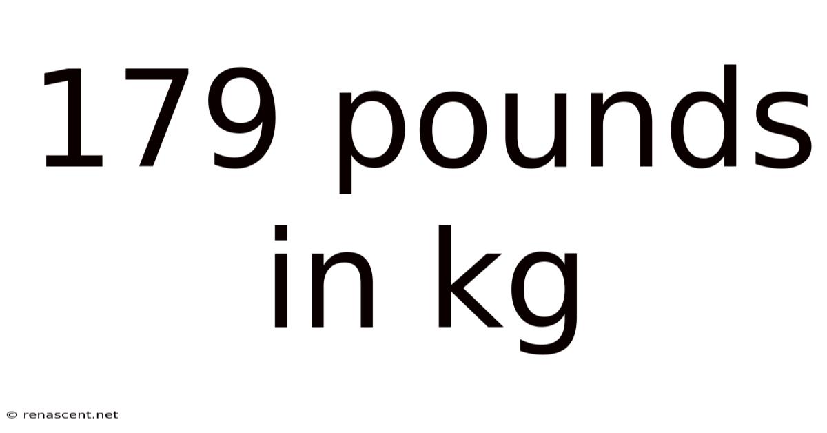 179 Pounds In Kg