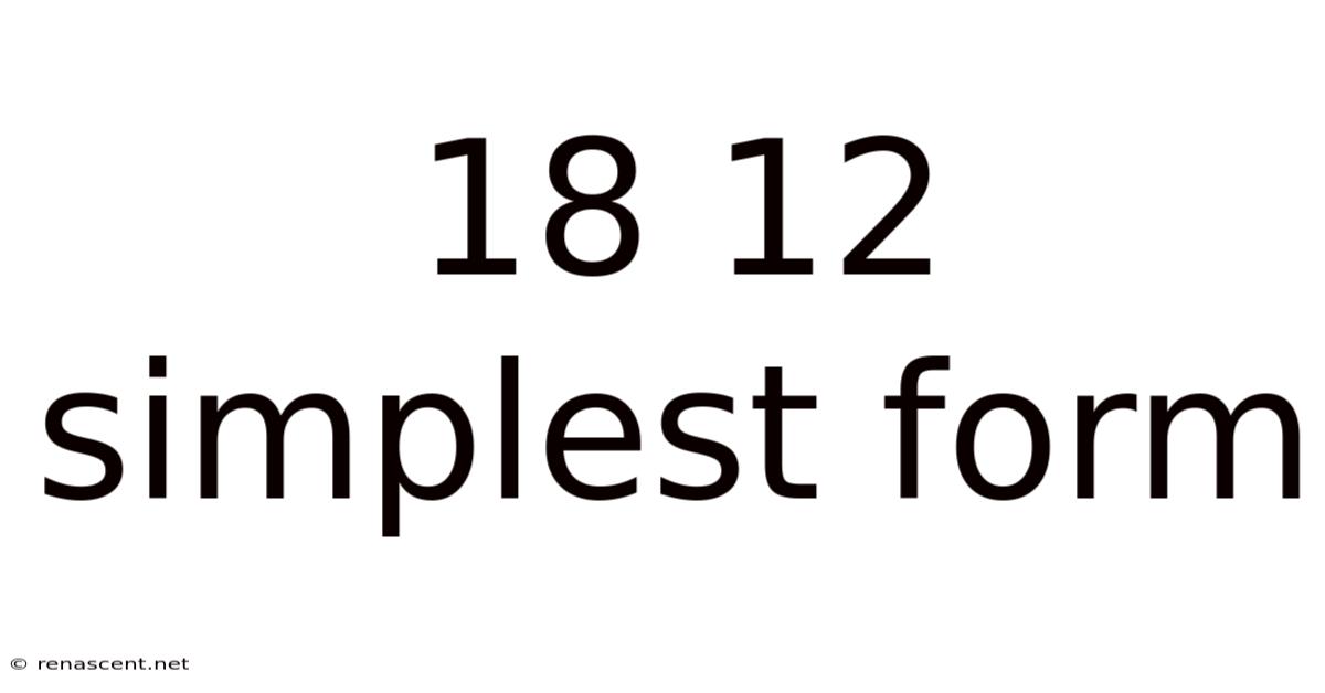18 12 Simplest Form