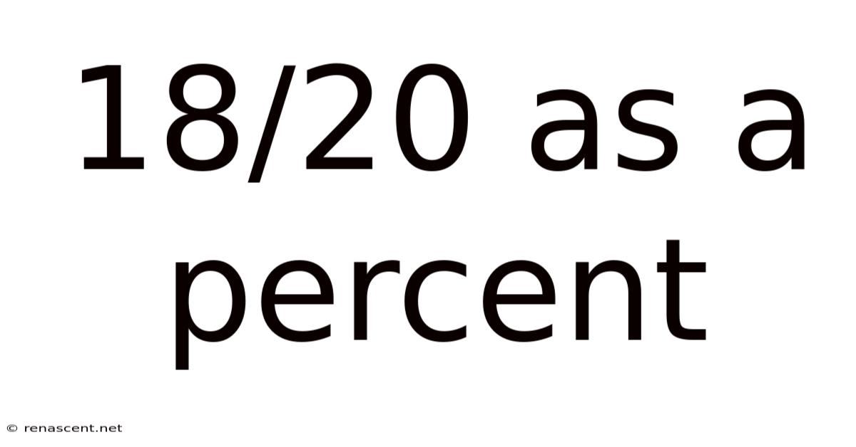 18/20 As A Percent